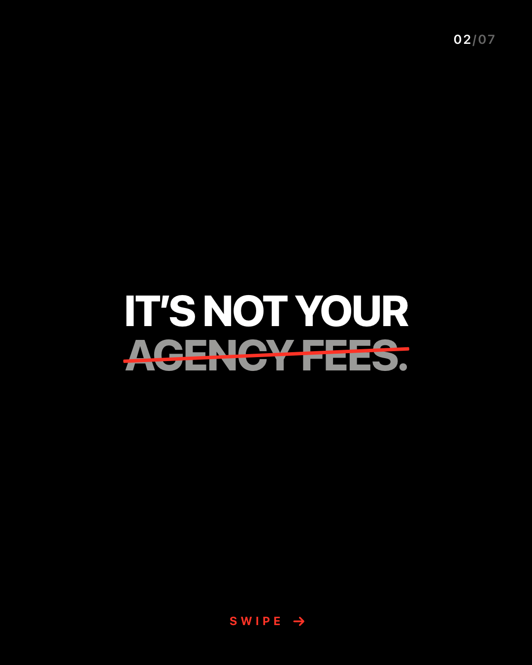 It's not your agency fees
